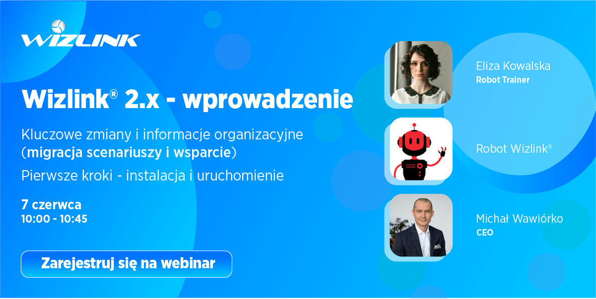 Poznaj Wizlink® 2.x - Wprowadź swoje biznesowe automatyzacje na nowy poziom!